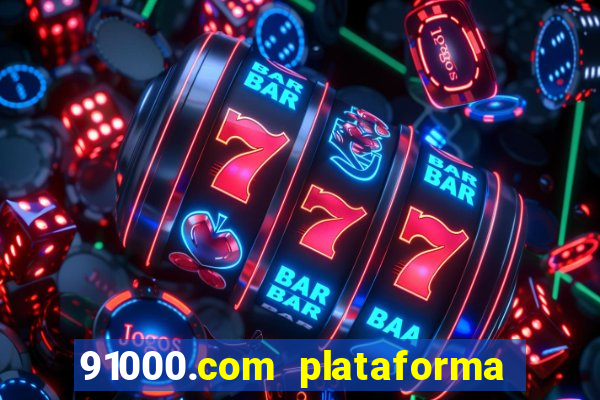 91000.com plataforma de jogos